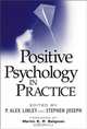 Positive Psychology in Practice, Edited by P. Alex Linley, Stephen Joseph 
