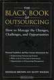 The Black Book of Outsourcing: How to Manage the Changes, Challenges, and Opportunities, Douglas Brown and Scott Wilson 