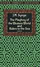 The Playboy of the Western World and Riders to the Sea, J. M. Synge 