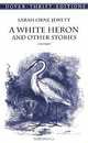 A White Heron and Other Stories, Sarah Orne Jewett 