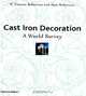 Cast Iron Decoration: A World Survey, E. Graeme Robertson and Joan Robertson 