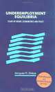 Underemployment Equilibria: Essays in Theory, Econometrics and Policy, Jacques H. Dreze 