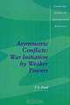 Asymmetric Conflicts: War Initiation by Weaker Powers, T. V. Paul 