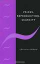 Prices, Reproduction, Scarcity, Christian Bidard 