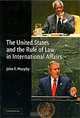 The United States and the Rule of Law in International Affairs, John F. Murphy 