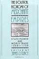 The Political Economy of Merchant Empires: State Power and World Trade 1350-1750, Edited by James D. Tracy 