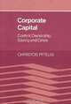 Corporate Capital: Control, Ownership, Saving and Crisis, Christos Pitelis 