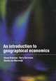 An Introduction to Geographical Economics, Steven Brakman, Harry Garretsen, Charles van Marrewijk 