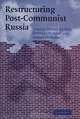 Restructuring Post-Communist Russia, Edited by Yitzhak Brudny, Jonathan Frankel and Stefani Hoffman 