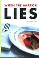 When the Mirror Lies: Anorexia, Bulimia and Other Eating Disorders, Tamra B. Orr 