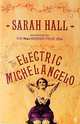 The Electric Michelangelo, Sarah Hall 