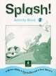 Splash! Activity Book 2, Brian Abbs, Anne Worrall, Ann Ward 