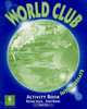 World Club. Intermediate. Activity Book, Michael Harris, David Mower, Olivia Date 