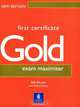 First Certificate Gold: Exam Maximiser, Sally Burgess, Richard Acklam 