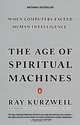 The Age of Spiritual Machines: When Computers Exceed Human Intelligence, Ray Kurzweil 