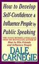 How to Develop Self-Confidence & Influence People By Public Speaking, Dale Carnegie 