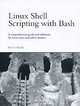 Linux Shell Scripting with Bash, Ken O. Burtch 