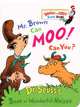Mr. Brown Can Moo, Can You? Dr. Seuss