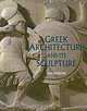 Greek Architecture and Its Sculpture, Ian Jenkins 