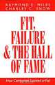 Fit, Failure, and the Hall of Fame: How Companies Succeed or Fail, Raymond E. Miles, Charles C. Snow 