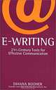 E-Writing: 21st Century Tools for Effective Communication, Dianna Booher 