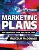 Marketing Plans: How to Prepare Them, How to Use Them, Malcolm McDonald 
