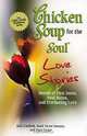 Chicken Soup for the Soul Love Stories, Jack Canfield, Mark Victor Hansen and Peter Vegso 