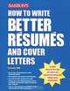 How to Write Better Resumes and Cover Letters, Pat Criscito 