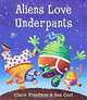 Aliens Love Underpants, Claire Freedman & Ben Cort 