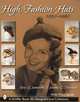 High Fashion Hats 1950-1980, Rose Q. Jamieson & Joanne E. Deardorff 