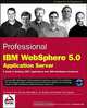 Professional IBM WebSphere 5.0 Application Server (+ CD-ROM), 