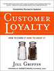 Customer Loyalty: How to Earn It, How to Keep It, Jill Griffin 