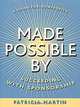 Made Possible By Succeeding with Sponsorship, Patricia Martin 