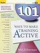 101 Ways to Make Training Active (+ CD-ROM), Melvin Silberman, Mel Silberman 