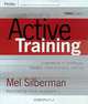 Active Training: A Handbook of Techniques, Designs, Case Examples, and Tips, Mel Silberman, Carol Auerbach 