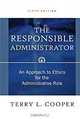 The Responsible Administrator: An Approach to Ethics for the Administrative Role, Terry L. Cooper 