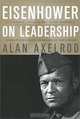 Eisenhower on Leadership: Ike