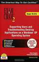 MCDST 70-272 Exam Cram 2 : Supporting Users & Troubleshooting Desktop Applications on a Windows XP Operating System ( + CD-ROM), Diana Huggins, Will Schmied 