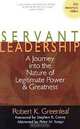 Servant Leadership: A Journey into the Nature of Legitimate Power & Greatness, Robert K. Greenleaf 