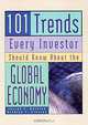 101 Trends Every Investor Should Know about the Global Economy, Joseph P. Quinlan, Kathryn L. Stevens 