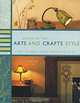 Living in the Arts and Crafts Style: Your Complete Home Decorating Guide, Charlotte Kelley 