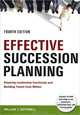 Effective Succession Planning: Ensuring Leadership Continuity and Building Talent from Within (+ CD-ROM), William J. Rothwell 