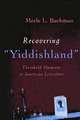 Recovering "Yiddishland": Threshold Moments in American Literature, Merle L. Bachman 