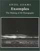 Examples: The Making of 40 Photographs, Ansel Adams 