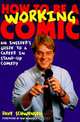 How to Be a Working Comic: An Insider