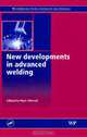 New Developments in Advanced Welding, Edited by Nasir Ahmed 