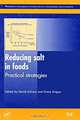Reducing Salt in Foods: Practical Strategies, Edited by David Kilcast and Fiona Angus 