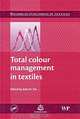 Total Colour Management in Textiles, Edited by John H. Xin 