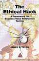 The Ethical Hack: A Framework for Business Value Penetration Testing, James S. Tiller 