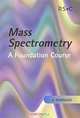 Mass Spectrometry: A Foundation Course, K. Downard 